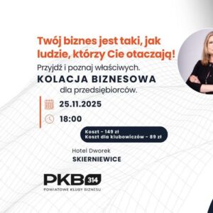 Kolacja Biznesowa PKB 314 Hotel Dworek w Skierniewice (25.11)