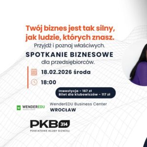 Pierwsze Spotkanie Biznesowe PKB 314 we WROCŁAWIU (18.02.26)