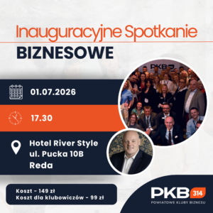 Inauguracyjne Spotkanie Biznesowe PKB314 w powiecie wejherowskim 01.07.2026